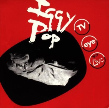 T.v. eye - Iggy Pop