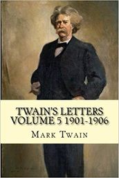 Twain s Letters Volume 5 1901-1906