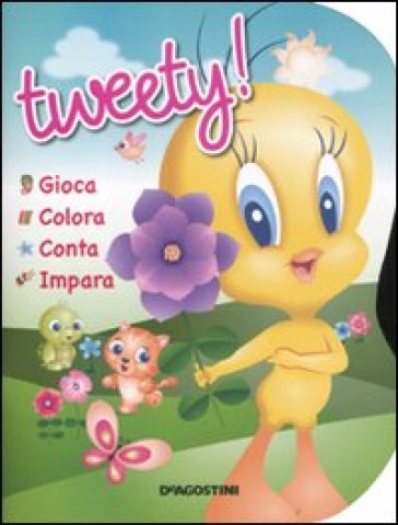 Tweety! Gioca, colora, conta, impara