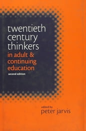 Twentieth Century Thinkers in Adult and Continuing Education