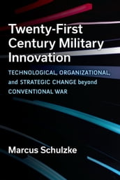 Twenty-First Century Military Innovation