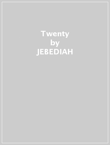 Twenty - JEBEDIAH