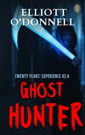 Twenty Years  Experience As A Ghost Hunter