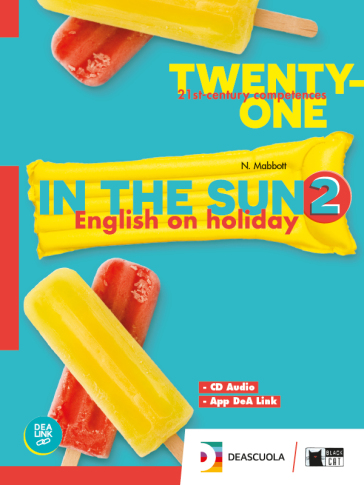 Twenty-one. In the sun. Per la Scuola media. Con espansione online. Con CD-Audio. Vol. 2 - Nicola Mabbott