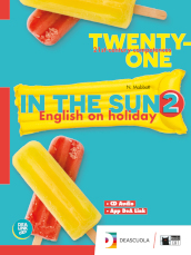 Twenty-one. In the sun. Per la Scuola media. Con espansione online. Con CD-Audio. Vol. 2