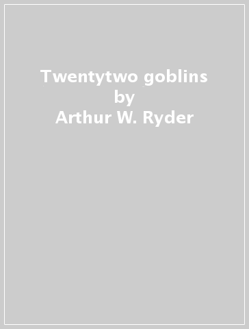 Twentytwo goblins - Arthur W. Ryder