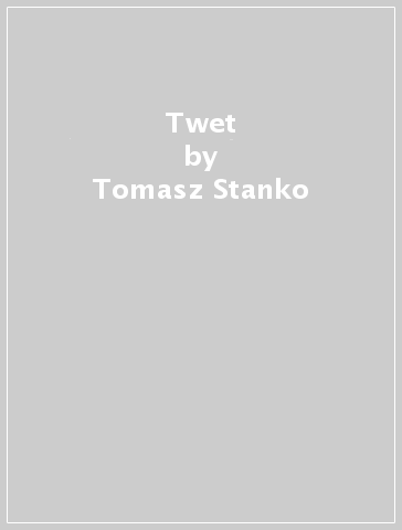 Twet - Tomasz Stanko