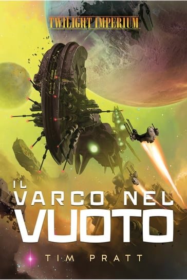 Twilight Imperium - Il Varco nel Vuoto - Tim Pratt