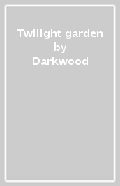 Twilight garden