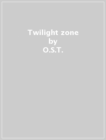 Twilight zone - O.S.T.