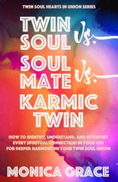 Twin Soul vs. Soulmate vs. Karmic Twin