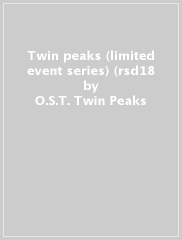 Twin peaks (limited event series) (rsd18 - O.S.T.-Twin Peaks
