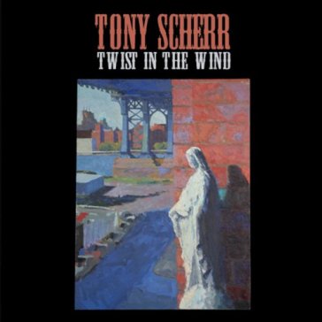 Twist in the wind - Tony Scherr