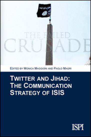 Twitter and jihad. The communication strategy of ISIS