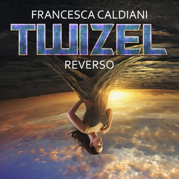 Twizel 2: Reverso - Francesca Caldiani