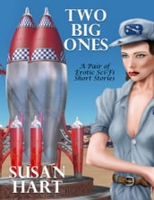 Two Big Ones: A Pair of Erotic Sci Fi Short Stories