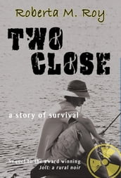 Two Close: a story of survival