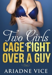 Two Girls Cage Fight Over A Guy
