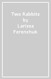 Two Rabbits