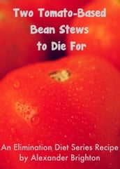 Two Tomato-Based Bean Stews to Die For
