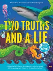 Two Truths and a Lie: It s Alive!