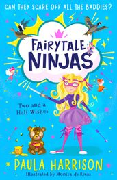 Two and a Half Wishes (Fairytale Ninjas, Book 3)