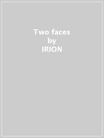 Two faces - IRION