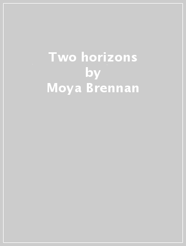 Two horizons - Moya Brennan