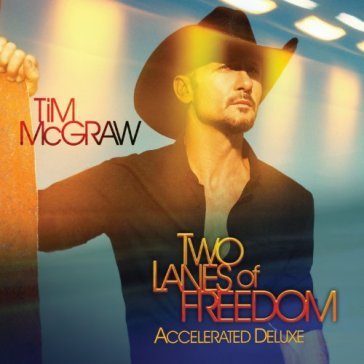 Two lanes of.. -deluxe- - Tim McGraw