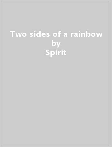 Two sides of a rainbow - Spirit