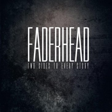 Two sides to every story - Faderhead
