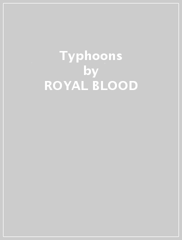 Typhoons - ROYAL BLOOD