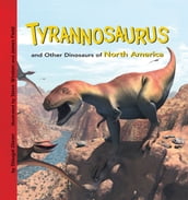 Tyrannosaurus and Other Dinosaurs of North America