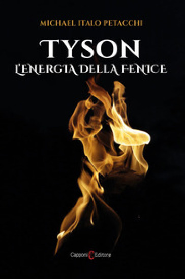 Tyson. L'energia della fenice - Michael Italo Petacchi