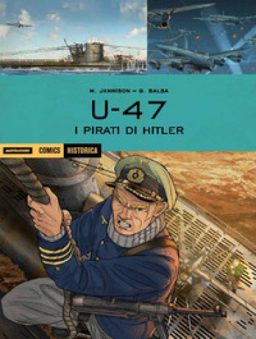 U 47. I pirati di Hitler - Mark Jennison - Geraldo Balsa