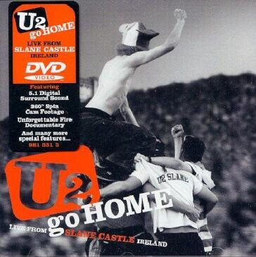 U2 - Go Home - Live From Slane Castle