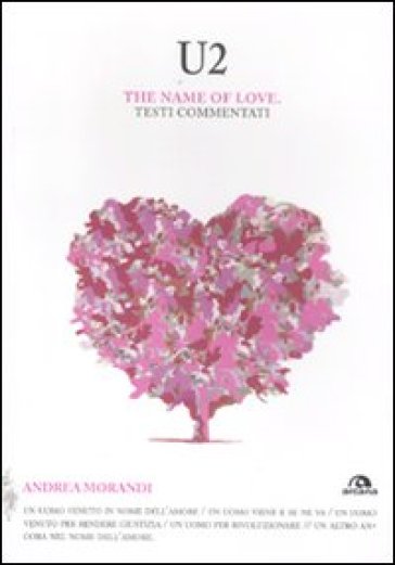 U2. The name of love. Testi commentati - Andrea Morandi