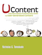 UContent: The Information Professional s Guide to User-Generated Content