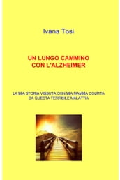 UN LUNGO CAMMINO CON L ALZHEIMER