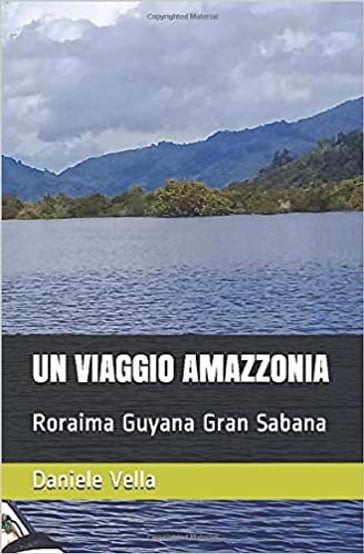 UN VIAGGIO AMAZZONIA - Daniele Vella