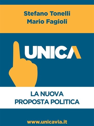 UNICA - La nuova proposta politica - Mario Fagioli - Stefano Tonelli