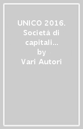 UNICO 2016. Società di capitali ed enti commerciali