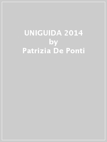 UNIGUIDA 2014 - Patrizia De Ponti - Monica Morazzoni