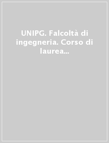 UNIPG. Falcoltà di ingegneria. Corso di laurea in ingegneria edile-architettura