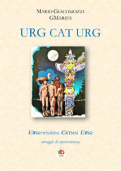 URG CAT URG. URGentissima CATarsi URGe
