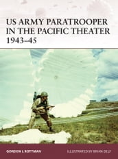 US Army Paratrooper in the Pacific Theater 194345