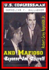 U.S. Congressman Cornelius F. Gallagher and Mafioso 
