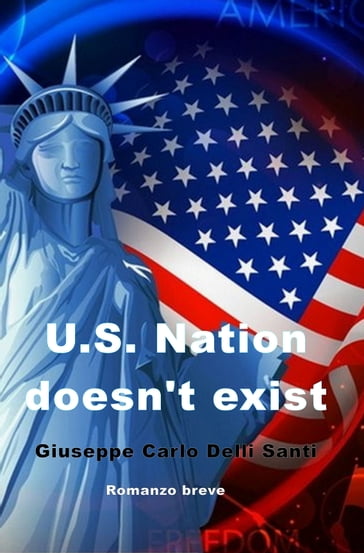 U.S. Nation doesn't exist - Giuseppe Carlo Delli Santi