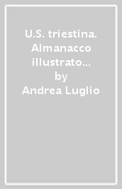 U.S. triestina. Almanacco illustrato 2008-2009