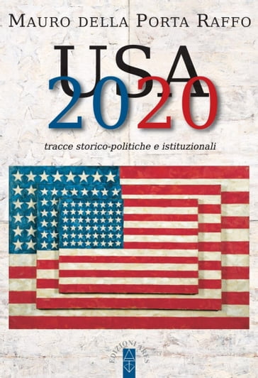 USA 2020 Tracce storico-politiche & istituzionali - Mauro Della Porta Raffo